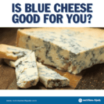 is blue cheese good for you
